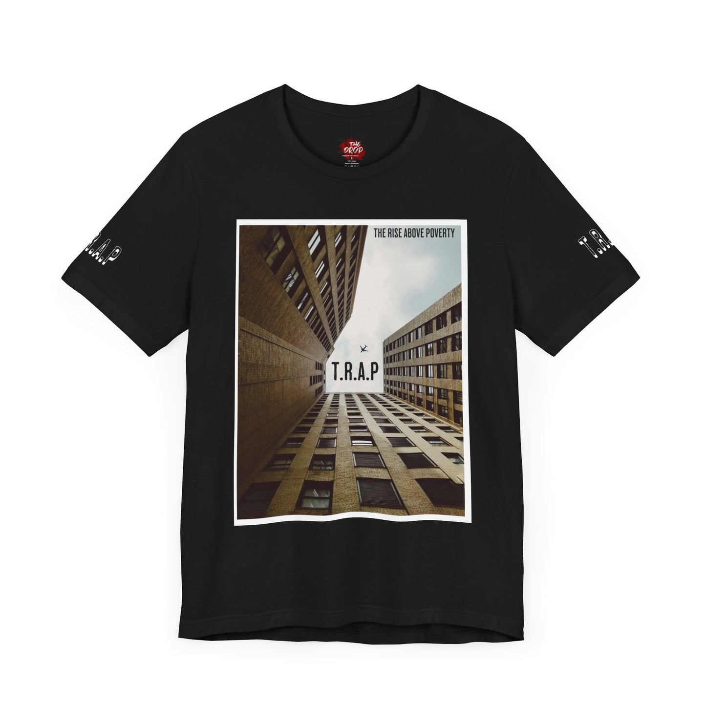 T.R.A.P ( The Rise Above Poverty ) T.M Unisex T Shirt