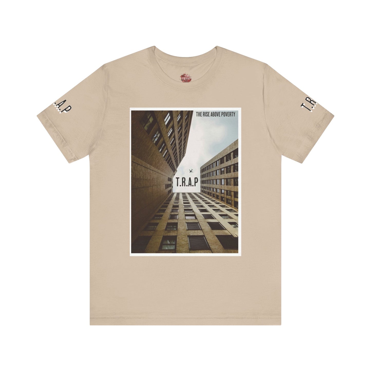 T.R.A.P ( The Rise Above Poverty ) T.M Unisex T Shirt