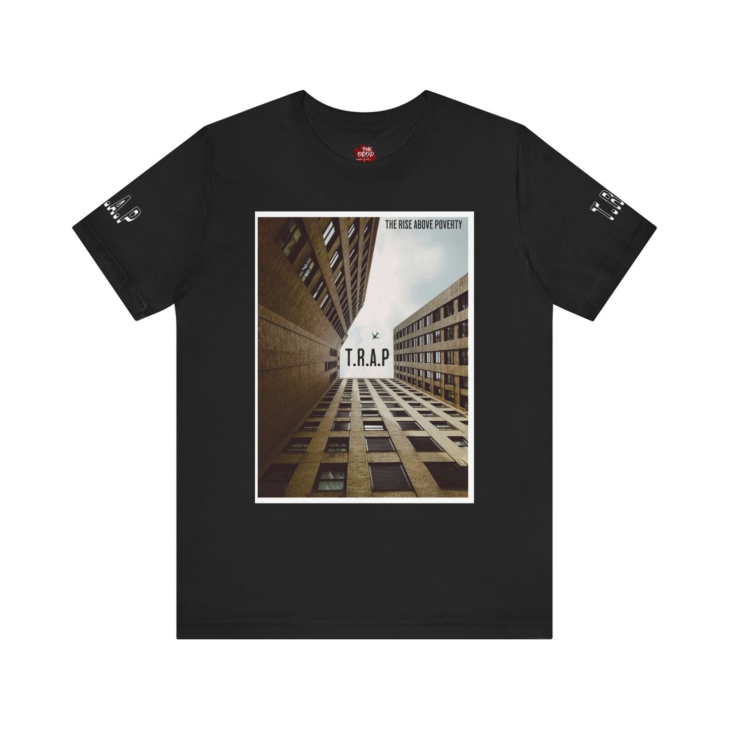 T.R.A.P ( The Rise Above Poverty ) T.M Unisex T Shirt