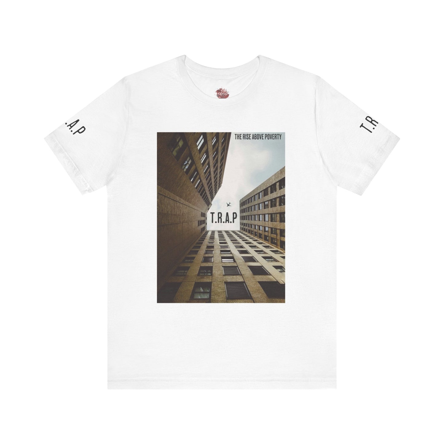 T.R.A.P ( The Rise Above Poverty ) T.M Unisex T Shirt