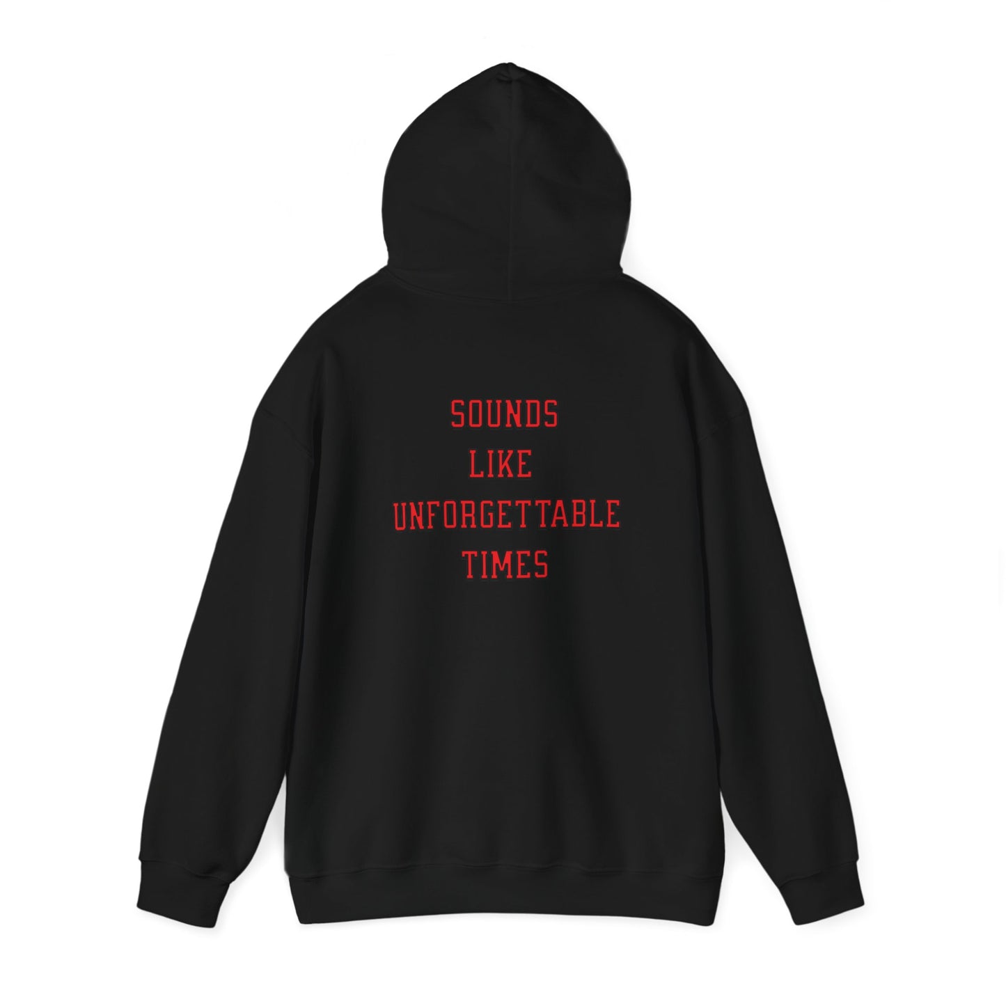 Sounds Like Unforgettable Times Hoodie