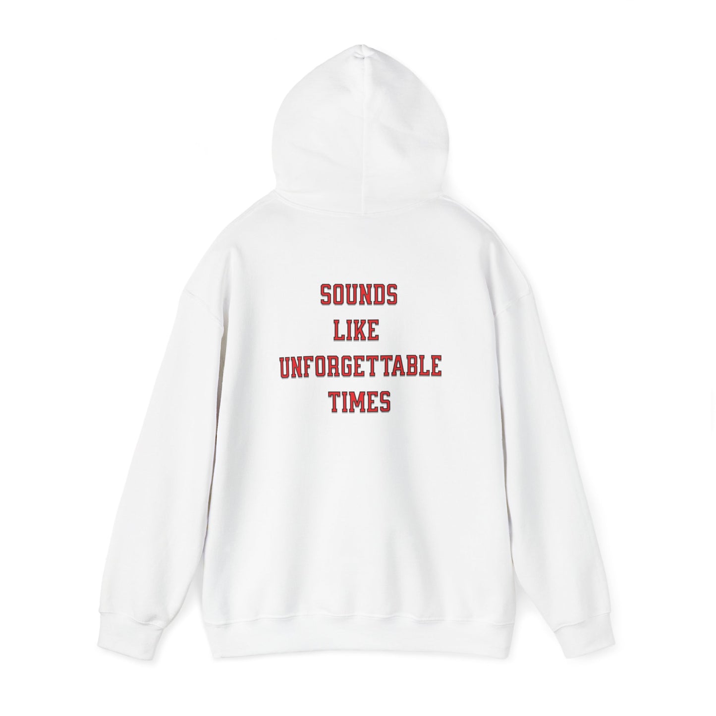 Sounds Like Unforgettable Times Hoodie