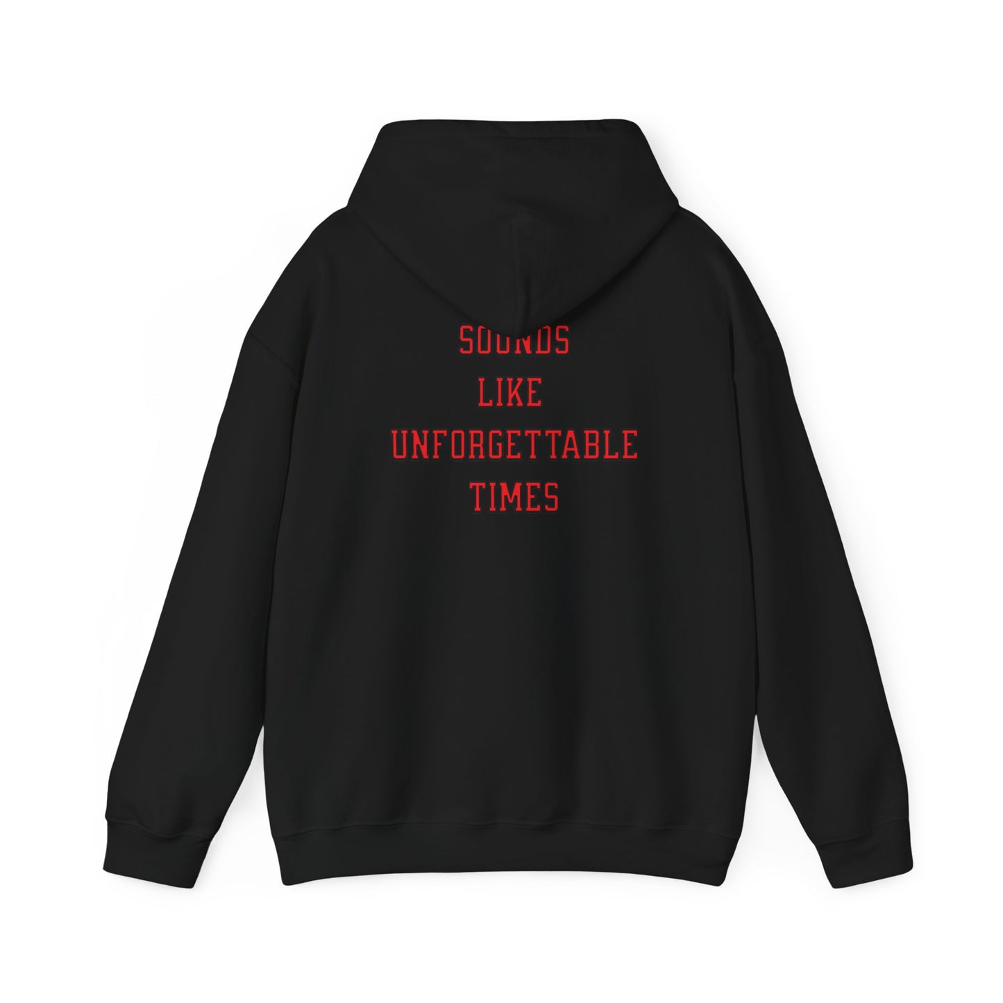Sounds Like Unforgettable Times Hoodie